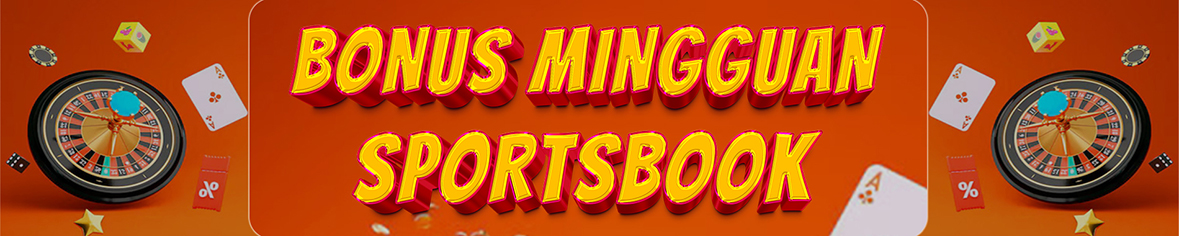 BONUS MINGGUAN SPORTSBOOK